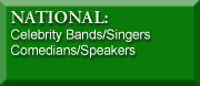 NATIONAL: Celebrity Bands/Singers Comedians/Speakers